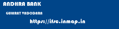 ANDHRA BANK  GUJARAT VADODARA    ifsc code